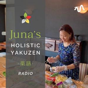 Juna's Holistic Yakuzen Radio｜ホリスティック薬膳