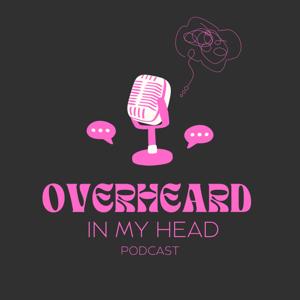 Overheard in My Head