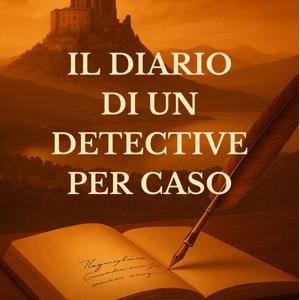 IL DIARIO DI UN DETECTIVE PER CASO