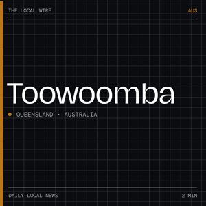 Toowoomba News Today | 2 Min | The Local Wire
