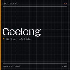 Geelong News Today | 2 Min | The Local Wire