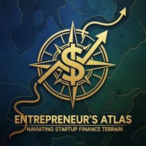 Entrepreneur’s Atlas Navigating Startup Finance Terrain