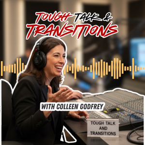 Tough Talk & Transitions