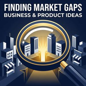 Finding Market Gaps: Business & Product Ideas