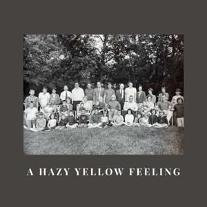 A Hazy Yellow Feeling