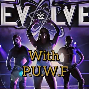 WWE Evolve 🧬 EP 51 Post Review