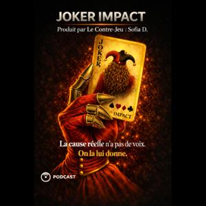 JOKER IMPACT —Sortie du flou : les podcasts qui remettent les choses en place.