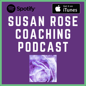 Susan Rose Coaching Podcast