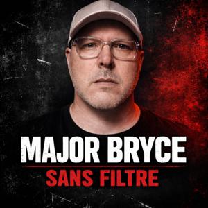 Major Bryce – Sans filtre