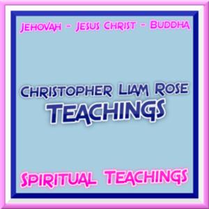 Christopher Liam Rose Teachings (CLRT)