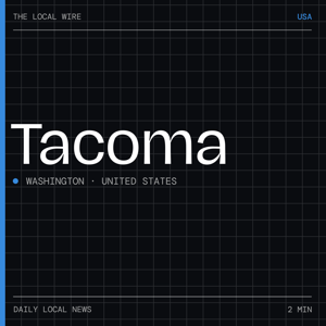 Tacoma News Today | 2 Min | The Local Wire