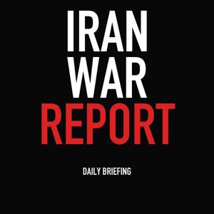 The Iran War Report