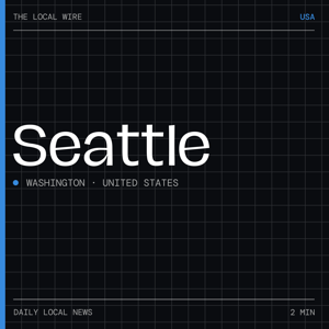 Seattle News Today | 2 Min | The Local Wire