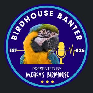 The Birdhouse Banter