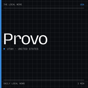 Provo News Today | 2 Min | The Local Wire