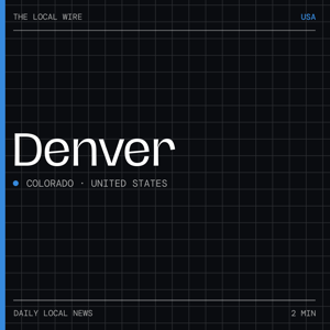 Denver News Today | 2 Min | The Local Wire