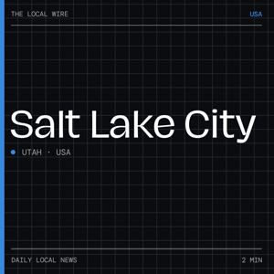 Salt Lake City News Today | 2 Min | The Local Wire