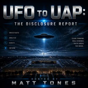 UFO to UAP: The Disclosure Report | UAP, UFO Evidence, Government Disclosure, Pentagon Analysis
