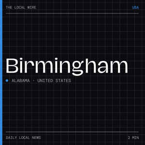 Birmingham AL News Today | 2 Min | The Local Wire