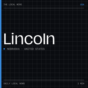 Lincoln News Today | 2 Min | The Local Wire