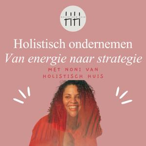 Holistisch Ondernemen: Van energie naar strategie (by Holistisch Huis)