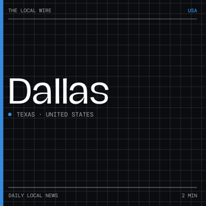 Dallas News Today | 2 Min | The Local Wire