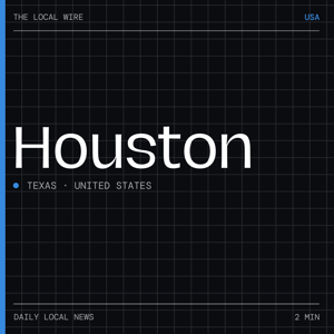 Houston News Today | 2 Min | The Local Wire