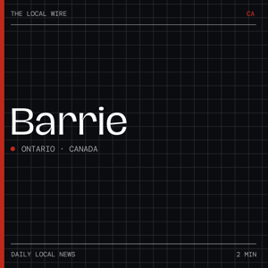 Barrie News Today | 2 Min | The Local Wire