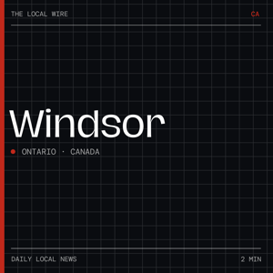 Windsor News Today | 2 Min | The Local Wire