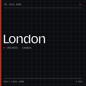 London ON News Today | 2 Min | The Local Wire