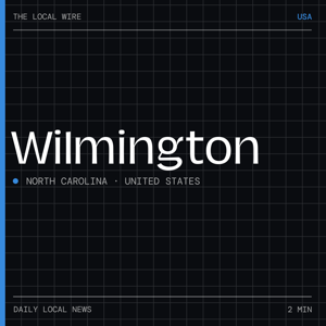 Wilmington NC News Today | 2 Min | The Local Wire