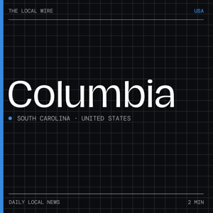 Columbia SC News Today | 2 Min | The Local Wire