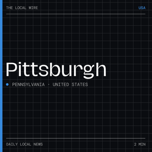 Pittsburgh News Today | 2 Min | The Local Wire