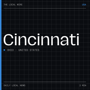 Cincinnati News Today | 2 Min | The Local Wire