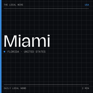 Miami News Today | 2 Min | The Local Wire