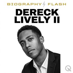 Dereck Lively II - Biography Flash