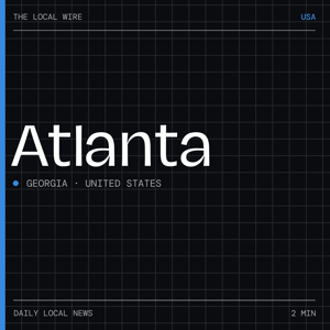 Atlanta News Today | 2 Min | The Local Wire