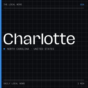 Charlotte News Today | 2 Min | The Local Wire