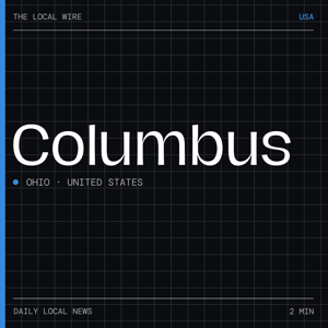 Columbus News Today | 2 Min | The Local Wire