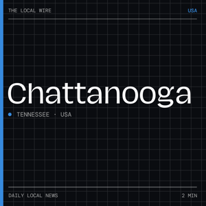 Chattanooga News Today | 2 Min | The Local Wire