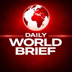 The Daily World Brief | Global News, Headlines & World Updates