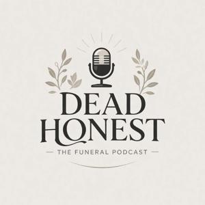 Dead Honest - The Funeral Podcast