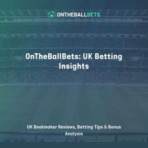 OnTheBallBets: UK Betting Insights - UK Bookmaker Reviews, Betting Tips & Bonus Analysis