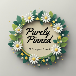 Purely Pinned - a P.E.O. Inspired Podcast