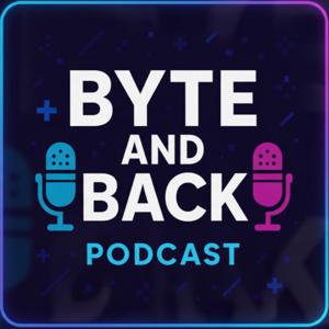 Byte and Back Podcast