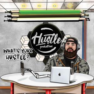 Hustle Productions- What's your Hustle?