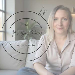 The Be You Print Podcast