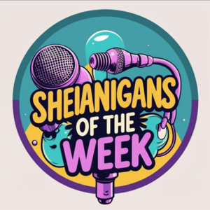 Shenanigan Of The Week