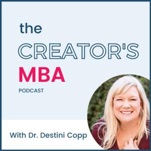 Creator's MBA: Marketing Tips for Digital Product Entrepreneurs by Dr. Destini Copp