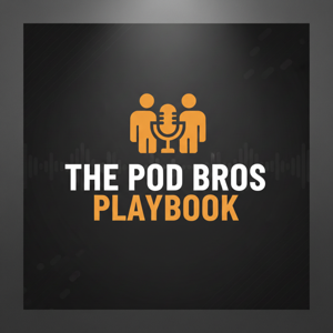 The Pod Bros Playbook